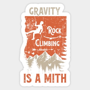 Rock climbing adventure distressed look quote Gravity is a mith Sticker